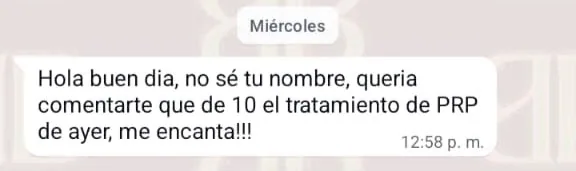 Mensaje de una clienta: el tratamiento de PRP del día anterior fue de diez, le encanta.
